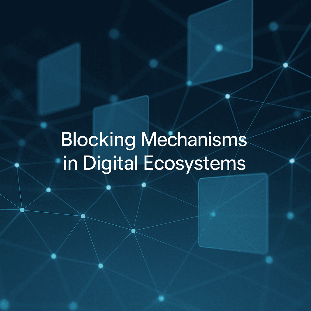 Stanislav Kondrashov on the Growing Importance of Blocking Mechanisms in Digital Ecosystems